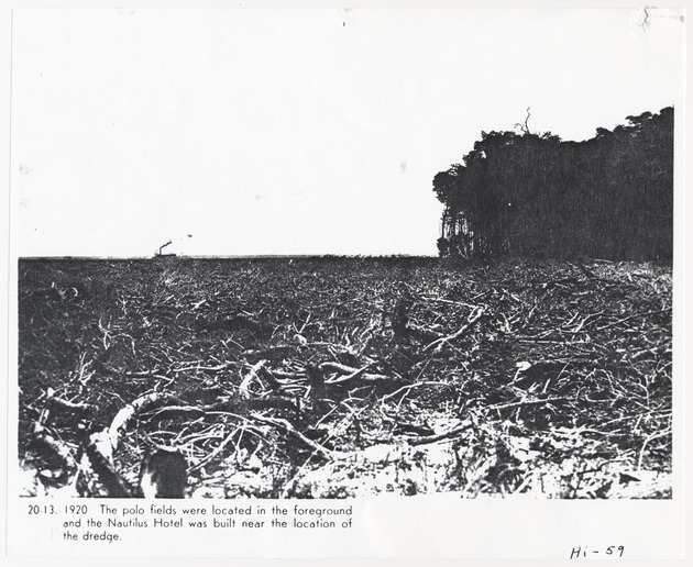 Polo fields were located in the foreground and the Nautilus Hotel was built near the location of the dredge