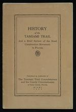 History of the Tamiami Trail and a brief review of the road construction movement in Florida