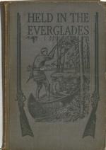 [1919] Held in the Everglades
