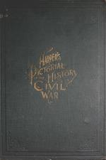 [1894] Harper's pictorial history of the civil war. [Volume I]