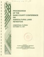 Proceedings of the Dade County conference on agricultural and retention : Homestead, Florida, October 18, 1991