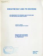 Biscayne Bay and its environs: an analysis of its present and future uses for metropolitan Dade County