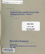 Southwest Broward / Northwest Dade subregional study - phase 2 : Executive summary