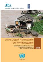 [2008] Linking disaster risk reduction and poverty reduction