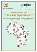 Extended programme of action for the implementation of the Africa regional strategy and disaster risk reduction (2006-2015) and declaration of the second African ministerial conference on disaster risk reduction, held in Nairobi, Kenya, 14-16 April 2010