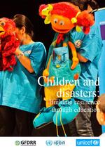 [2011] Children and Disasters: Building Resilience through Education