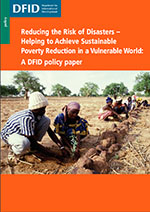 Reducing the Risk of Disasters - Helping to Achieve Sustainable Poverty Reduction in a Vulnerable World