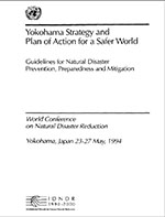 Yokohama Strategy and Plan of Action for a Safer World: Guidelines to Natural Disaster Prevention, Preparedness and Mitigation- Annex A