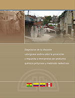 Diagnóstico de la situación subregional andina sobre la prevención y respuesta a emergencias por productos químicos peligrosos y materiales radioactivos