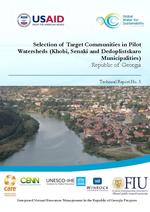 Selection of Target Communities in Pilot Watersheds (Khobi, Senaki and Dedoplistskaro Municipalities) - Republic of Georgia