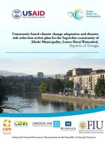 Community based climate change adaptation and disaster risk reduction action plan for the Sagvichio community of Khobi Municipality, Lower Rioni Watershed (Republic of Georgia)