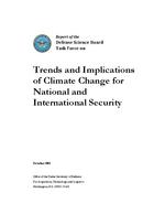 [2011-10] Reprt of the Defense Science Board Task Force on Trends and Implications of Climate Change for National and International Security