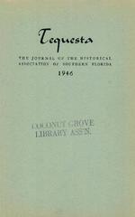 [1947-01] Tequesta: The Journal of the Historical Association of Southern Florida. Volume 1, number 6