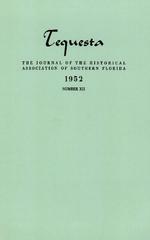 [1952] Tequesta: The Journal of the Historical Association of Southern Florida. Volume 1, number 12