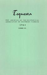 [1961] Tequesta: The Journal of the Historical Association of Southern Florida. Volume 1, number 21
