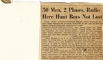 News clipping: 50 Men, 2 Planes, Radio Here Hunt Boys Not Lost