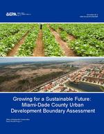[2012-12] Growing a sustainable future : Miami-Dade County urban development boundary assessment