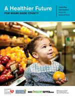 A healthier future for Miami-Dade County, expanding supermarket access in areas of need