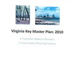 Virginia Key master plan : 2010, a forgotten natural wonder, a community planning process