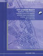 [1998-12] City of Miami Beach : municipal mobility plan, existing conditions report, future conditions report, special users report, ten-year plan