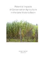 [2007-02-01] Potential impacts of conservation agriculture in the lake victoria basin