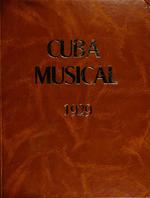 [1929] Cuba musical : album-resumen ilustrado de la historia y de la actual situación del arte musical en Cuba directores y gerentes, José Calero y Leopoldo Valdés Quesada