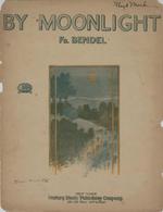 [1906] By moonlight fr. Bendel