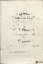 Recuel de Valses de Vienne, Choisies dans les Oeuvres de J. Strauss Arrangées pour Flûte par Chevessaille.  No. 1. Prix : 3 l.