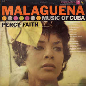 Percy Faith And His Orchestra* ‎– Malaguena (Music Of Cuba)