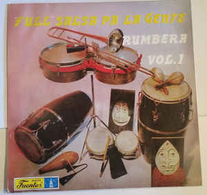 Orquesta Full Salsa ‎– "Full" Salsa Pa' La Gente Rumbera Vol. 1