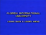 Florida International University looks back & looks ahead: three presidents speak out.