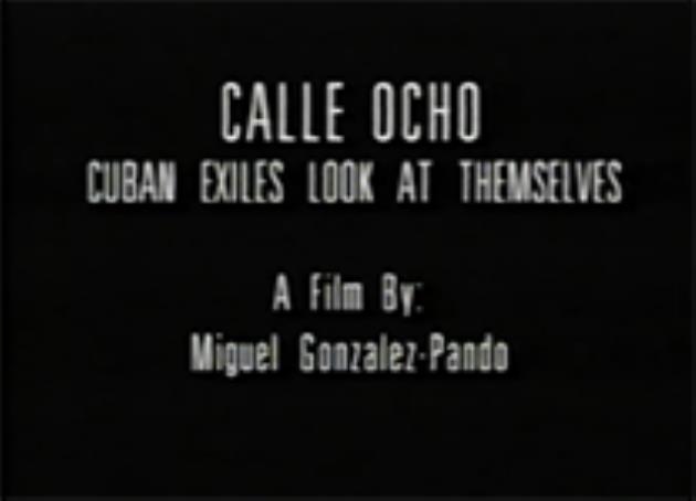 [1994] Calle Ocho : Cuban Exiles Look at Themselves