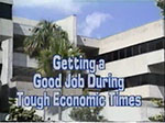 Getting a good job during tough economic times.
