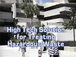 High tech solution for treating hazardous waste