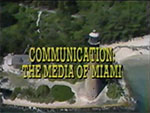 Communication: the media of Miami