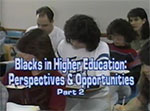 Blacks in higher education: perspectives and opportunities part 2