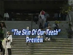 The Skin of Our Teeth preview