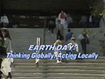 Earth day: thinking globally acting locally