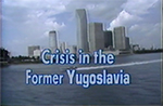 Crisis in the former Yugoslavia