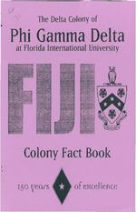 [1998] The Delta Colony of Phi Gamma Delta at Florida International University Colony Fact Book