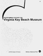 Program Report for the Virginia Key Beach Museum's Conceptual Phase