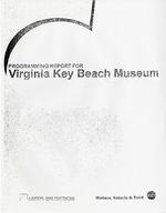 Programming Report for Virginia Key Beach Museum<br />( 3 volumes )