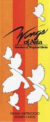 [1985] Wings of Asia, Garden of Tropical Birds: Miami Metrozoo Aviary Guide