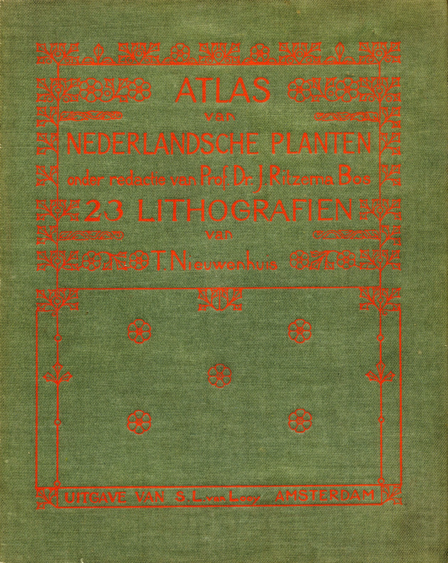 Atlas van Nederlandsche planten (Book Cover) / onder redactie van J. Ritzema Bos ; 23 lithografien van T. Niewenhuis