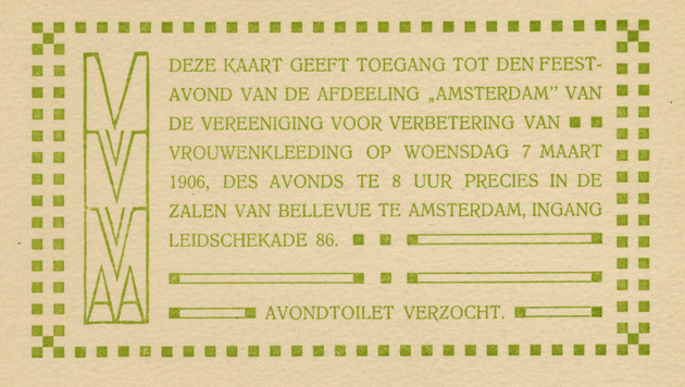 Deze kaart geeft toegang tot den feest avond van de afdeeling "Amsterdam" van de Vereeniging voor Verbetering van Vrouwenkleeding. / (Ticket) - Front