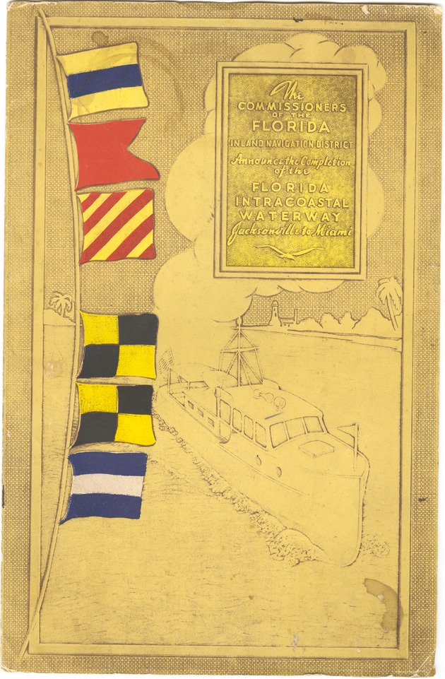 The Florida Intracoastal Waterway from the St. Johns River to Miami, Florida - Front cover: [The Commission of the Florida Inland Navigation District Announces the Completion of the Florida Intracoastal Waterway, Jacksonville to Miami]