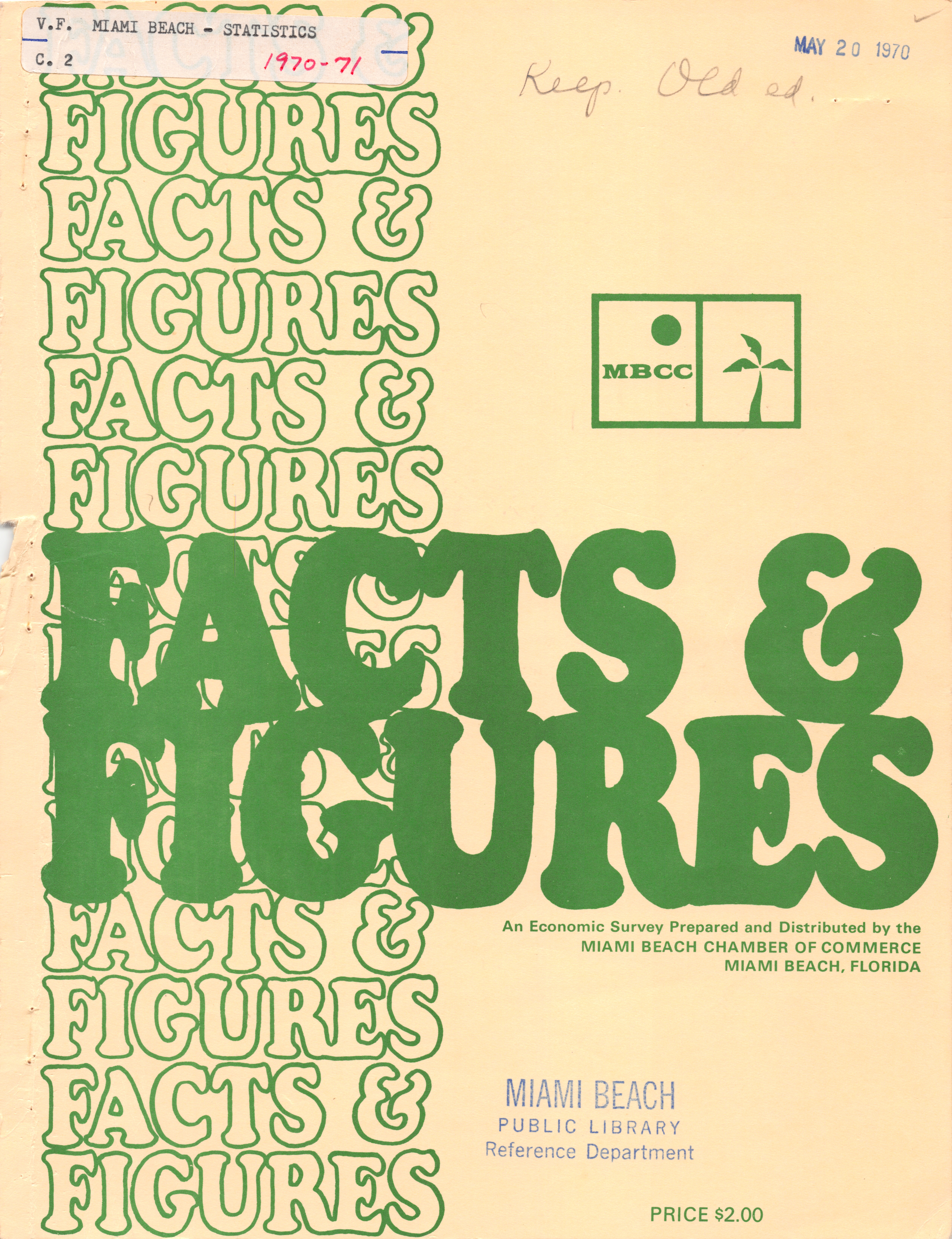 Facts & Figures: An Economic Survey 1970/1971 - Cover: Facts & Figures: An Economic Survey Prepared and Distributed by the Miami Beach Chamber of Commerce Miami Beach, Florida
