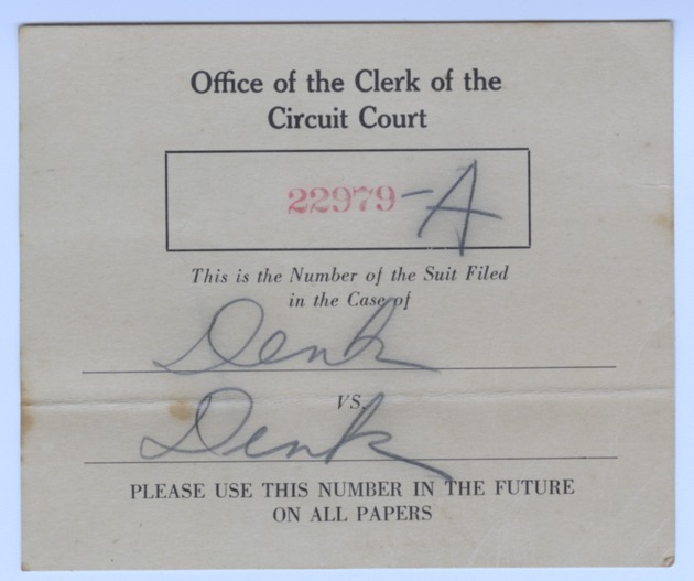Legal documentation from the Andrew L. and Geraldine L. Denk divorce - Ticket, recto: [Suit number for the Denk divorce paperwork]