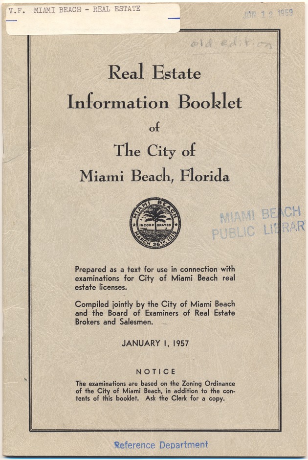 Real Estate Information Booklet - Pamphlet, cover: Real Estate Information Booklet of The City of Miami Beach, Florida. Compiled jointly by the City of Miami Beach and the Board of Examiners of Real Estate Brokers and Salesmen. January 1, 1957