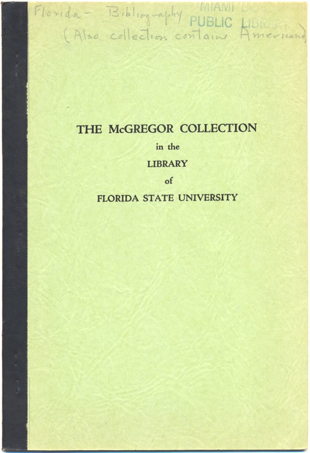 The McGregor Collection in the Library of Florida State University. - Pamphlet, cover: The McGregor Collection in the Library of Florida State University